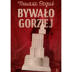 Bywało gorzej. Tomasz Boguś