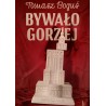 Bywało gorzej. Tomasz Boguś