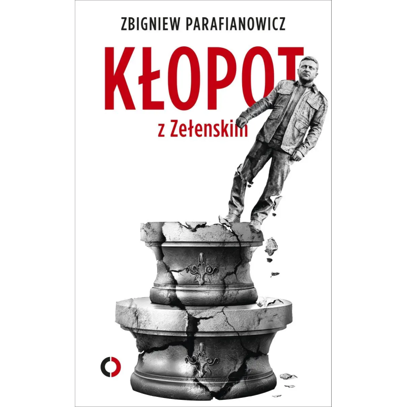 Kłopot z Zełenskim. Zbigniew Parafianowicz