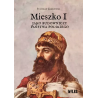 Mieszko I jako budowniczy państwa polskiego