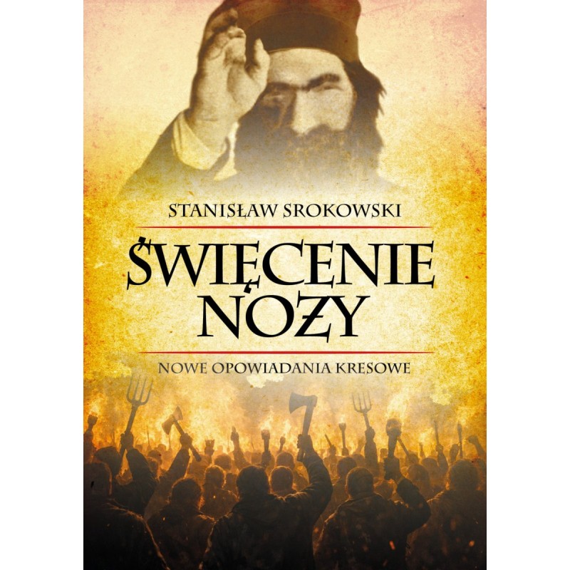 Święcenie noży. Nowe opowiadania kresowe. Stanisław Srokowski