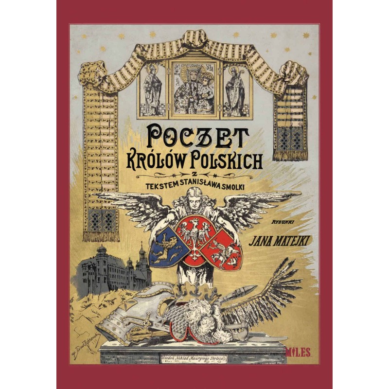 Poczet królów polskich. Stanisław Smolka, August Sokołowski, rysunki Jan Matejko