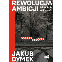 Rewolucja ambicji. Jak...