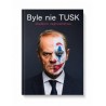 Byle nie tusk. Adam Borowski