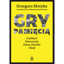 Gry pamięcią. O polityce...