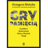 Gry pamięcią. O polityce historycznej, Polsce, Ukrainie i Rosji. Grzegorz Motyka, Andrzej Brzeziecki