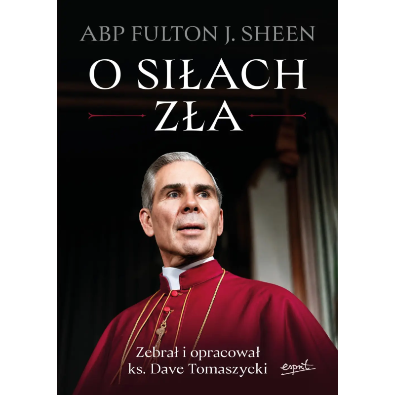 O siłach zła. abp Fulton Sheen, ks. Dave Tomaszycki (oprac.)