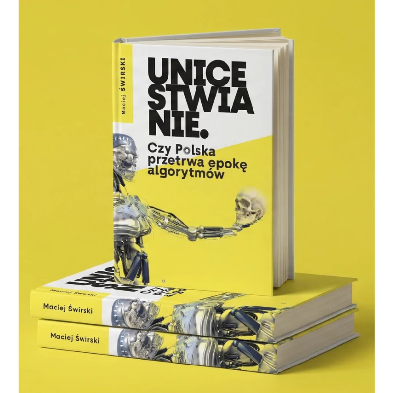 Unicestwianie. Czy Polska przetrwa epokę algorytmów? Maciej Świrski