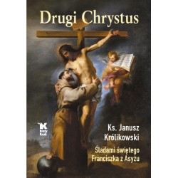 Drugi Chrystus. Śladami św....