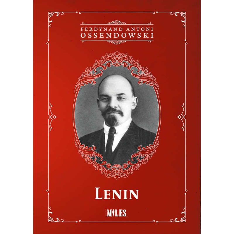 Lenin. Ferdynand Antoni Ossendowski (wydawnictwo Miles)