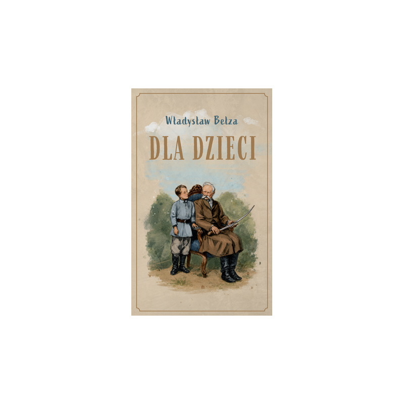 Dla dzieci - Władysław Bełza