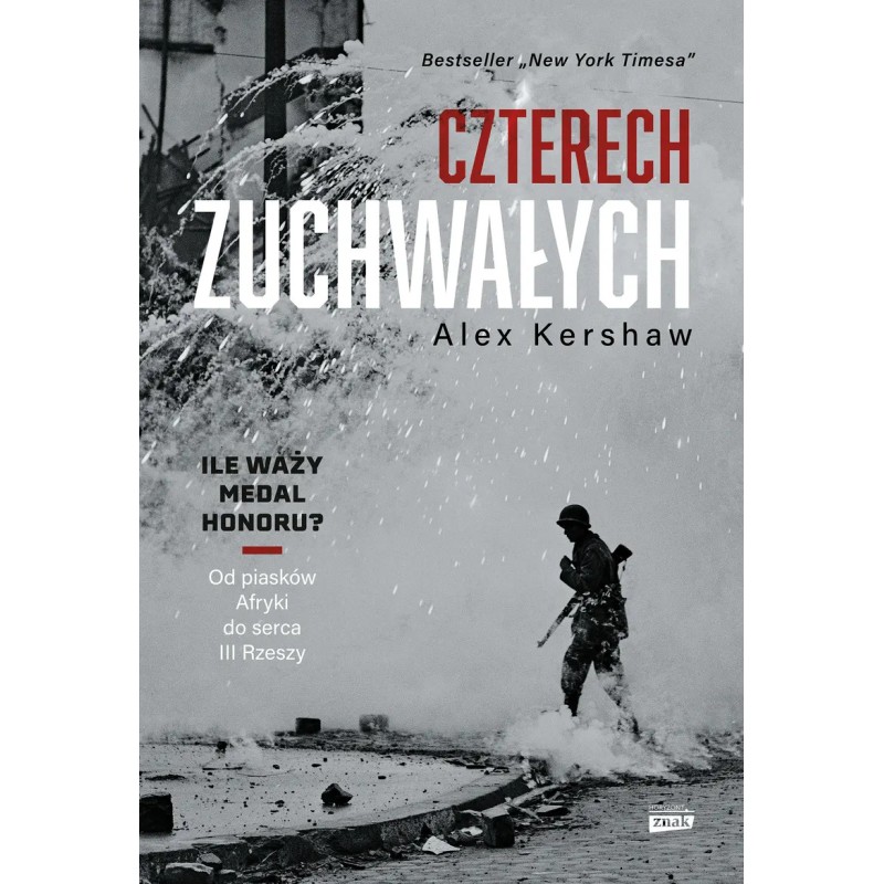 Czterech zuchwałych. Od piasków Afryki do serca III Rzeszy. Alex Kershaw