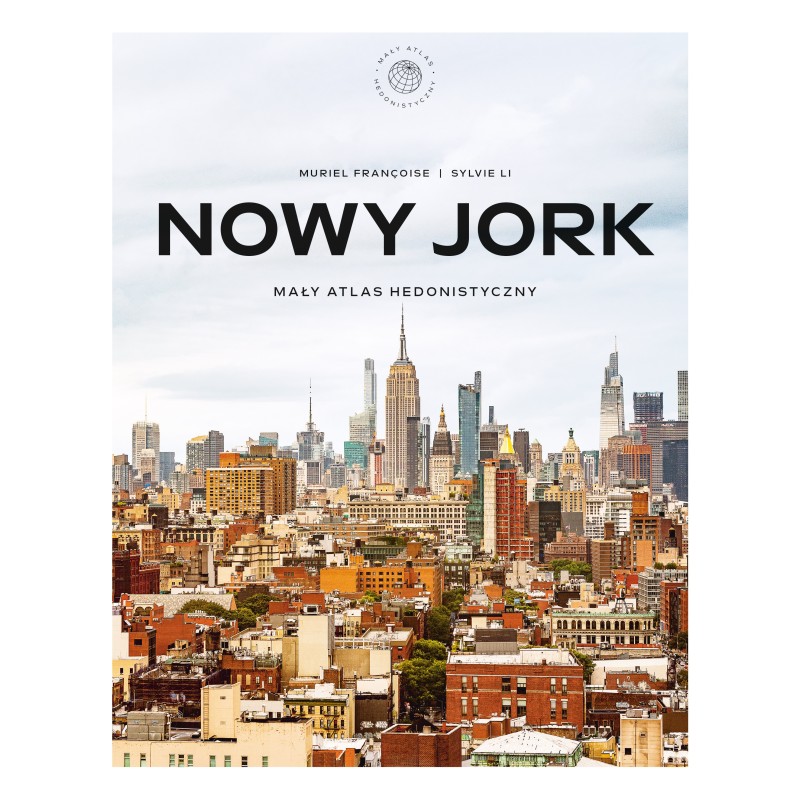 Nowy Jork. Mały atlas hedonistyczny. Muriel Françoise, Sylvie Li