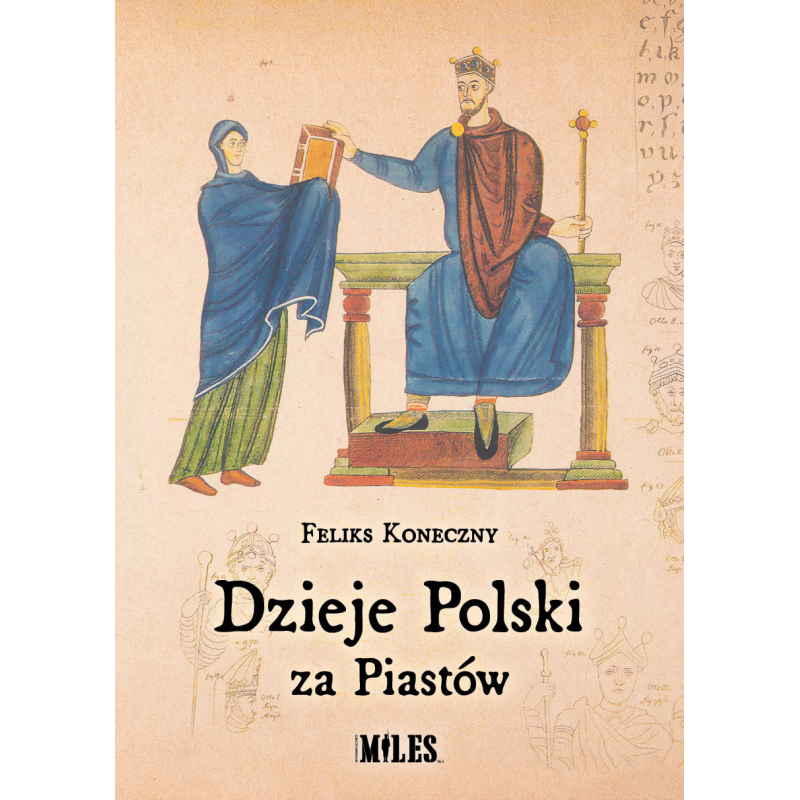 Dzieje Polski za Piastów. Feliks Koneczny
