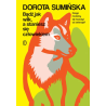 Bądź jak wilk, a staniesz się człowiekiem. Dorota Sumińska