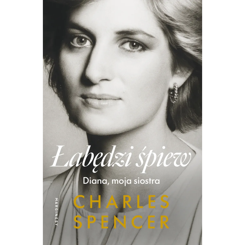 Łabędzi śpiew. Diana, moja siostra. Charles Spencer