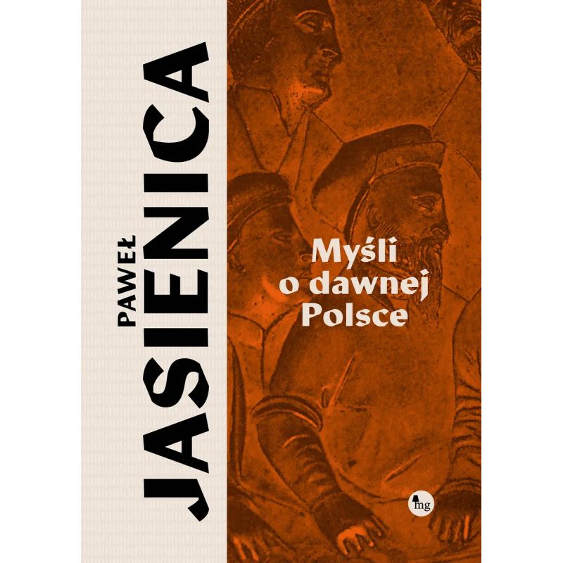 Myśli o dawnej Polsce. Paweł Jasienica