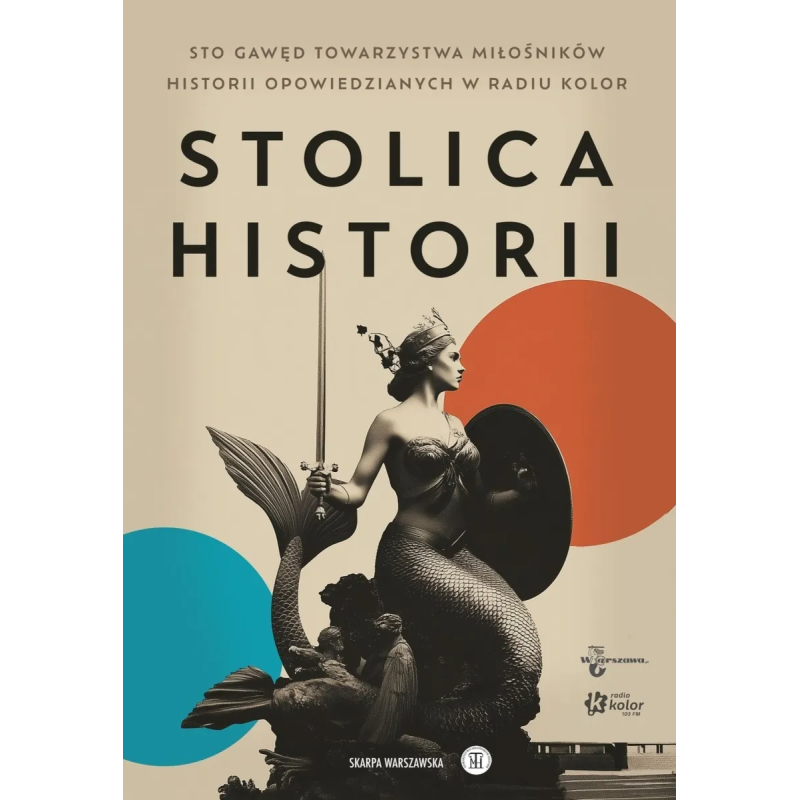 Stolica historii. Sto gawęd Towarzystwa Miłośników Historii. Praca zbiorowa