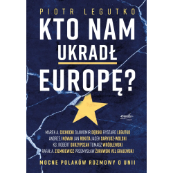 Kto nam ukradł Europę?...