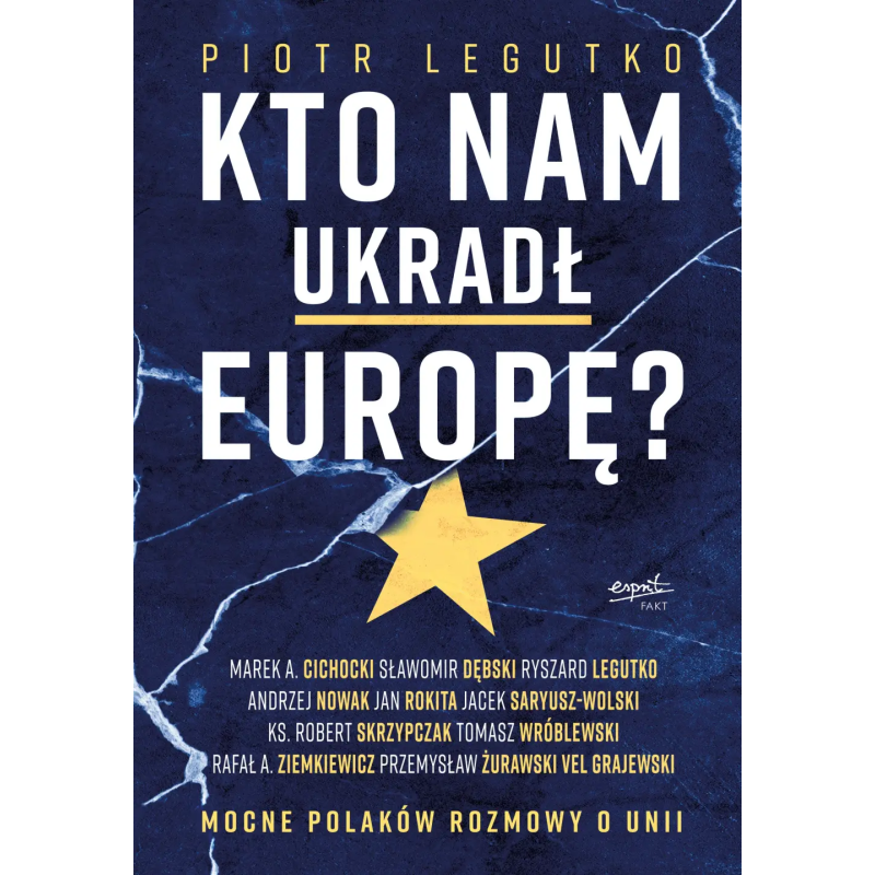 Kto nam ukradł Europę? Mocne Polaków rozmowy o Unii. Piotr Legutko