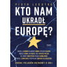 Kto nam ukradł Europę? Mocne Polaków rozmowy o Unii. Piotr Legutko