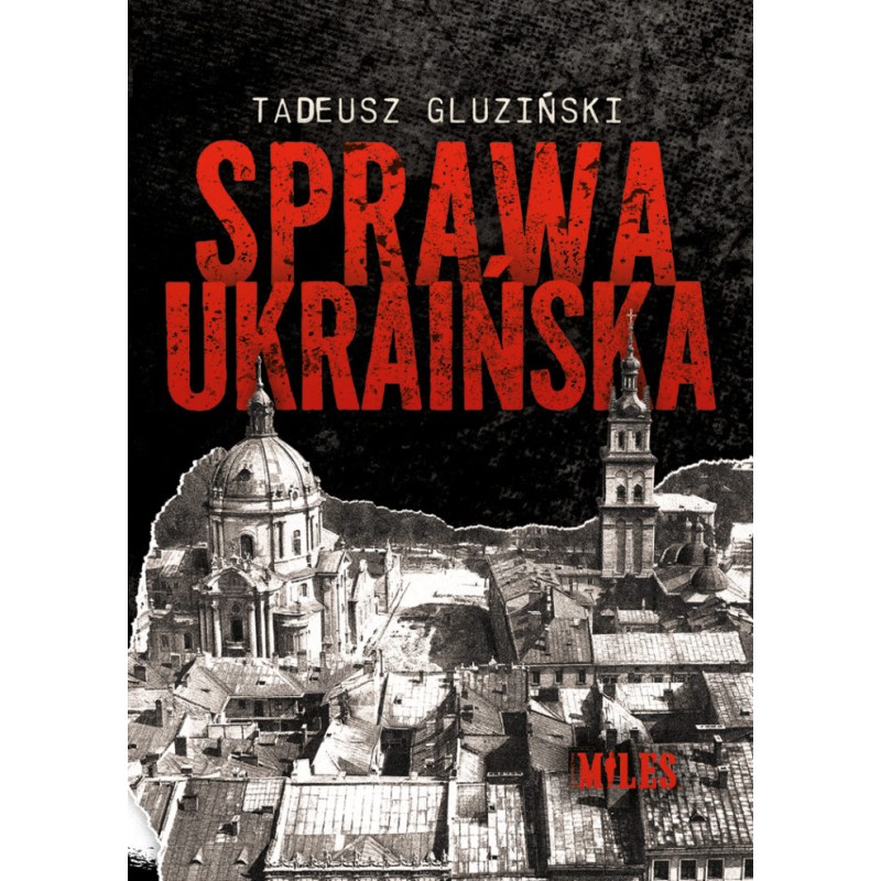 Sprawa ukraińska. Tadeusz Gluziński