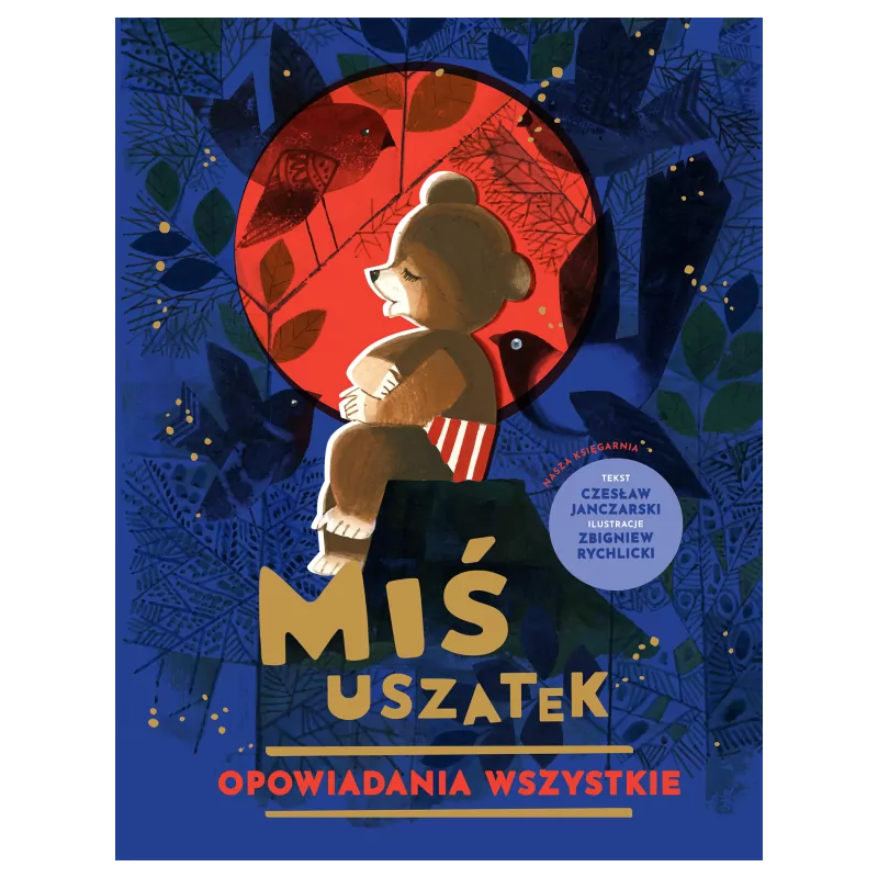 Miś Uszatek. Opowiadania wszystkie. Czesław Janczarski, Zbigniew Rychlicki