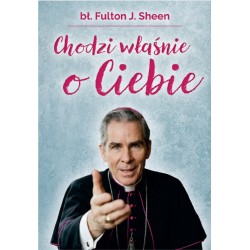 Chodzi właśnie o Ciebie –...