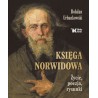 KSIĘGA NORWIDOWA. ŻYCIE, POEZJA, RYSUNKI.Bohdan Urbankowski
