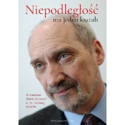 Książka"Niepodległość ma jeden kształt".Piotr Bączek, Justyna Błażejewska i inni.