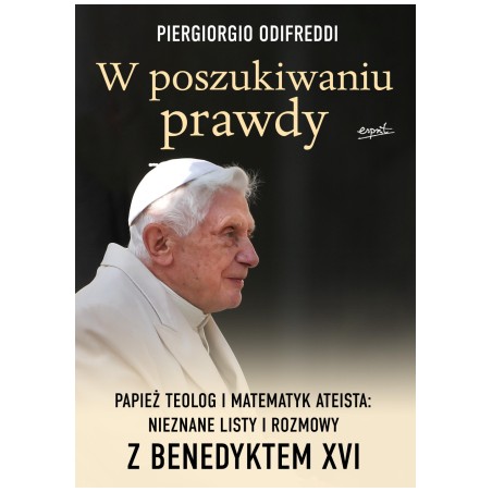 W poszukiwaniu prawdy. Rozmowy z Benedyktem XVI. Piergiorgio Odifreddi