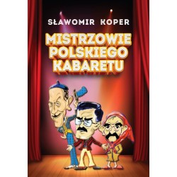 Mistrzowie polskiego kabaretu. Sławomir Koper