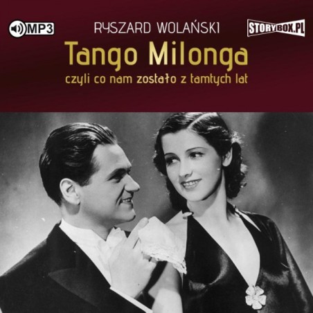 Tango milonga, czyli co nam zostało z tamtych lat. Ryszard Wolański