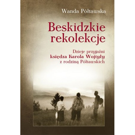 Beskidzkie Rekolekcje. Wanda Półtawska.