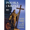 Polska i Krzyż.Adam Bujak, Andrzej Nowak, kard. Stanisław Nagy, ks. Waldemar Chrostowski, Krzysztof Ożóg