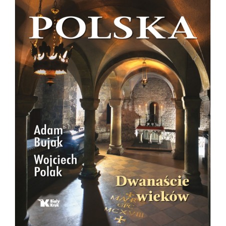 Polska. Dwanaście wieków. Adam Bujak, Wojciech Polak